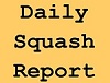 Daily Squash Report